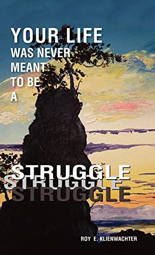 Your Life Was Never Meant to Be a Struggle von Trafford Publishing