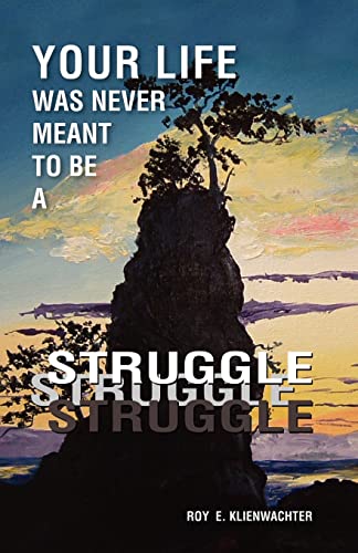 Your Life Was Never Meant to be a Struggle von Trafford Publishing