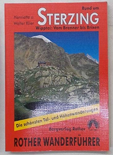 Rund um Sterzing: Wipptal - zwischen Brenner und Brixen. 50 Touren (Rother Wanderführer)