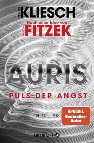 Auris. Puls der Angst: Nach einer Idee von Sebastian Fitzek (Ein Jula und Hegel-Thriller, Band 6) von Droemer TB