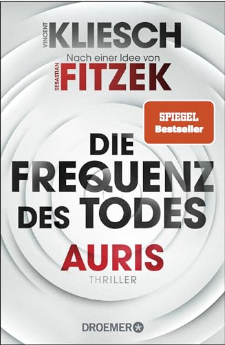 Die Frequenz des Todes: Auris - Nach einer Idee von Sebastian Fitzek (Ein Jula und Hegel-Thriller, Band 2) von Droemer Taschenbuch