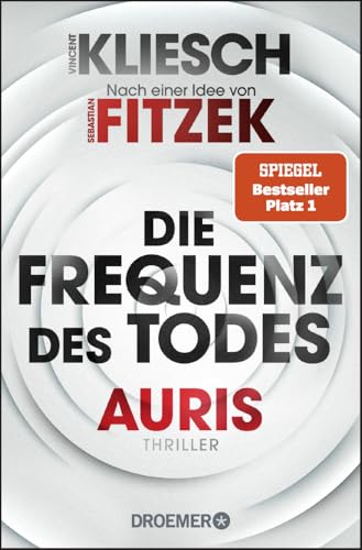 Die Frequenz des Todes: Auris - Nach einer Idee von Sebastian Fitzek (Ein Jula und Hegel-Thriller, Band 2)