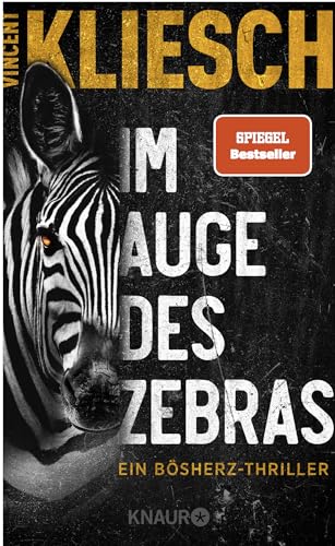 Im Auge des Zebras: Ein Bösherz-Thriller. Vom Autor des Bestsellers »Auris« | »Eine düster-faszinierende Geschichte!« Sebastian Fitzek
