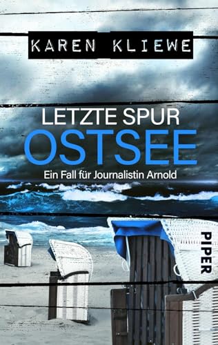 Letzte Spur: Ostsee: Ein Ostsee-Krimi | Spannender Küstenkrimi mit einer jungen Journalistin (Ein Fall für Journalistin Arnold, Band 1) Letzte Spur: Ostsee: Ein Ostsee-Krimi | Spannender Küstenkrimi mit einer jungen Journalistin (Ein Fall für Journalistin Arnold, Band 1)