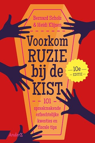 Voorkom ruzie bij de kist: 101 spraakmakende erfrechtelijke kwesties en fiscale tips von Anderz