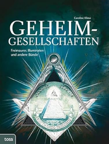 Geheimgesellschaften: Freimaurer, Illuminaten und andere Bünde