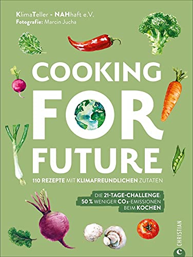 Cooking for Future. 110 Rezepte mit klimafreundlichen Zutaten. Die 21-Tage-Challenge: 50 % weniger CO2-Emissionen beim Kochen. Optimieren Sie Ihre ... 50 % weniger CO2-Emissionen beim Kochen.