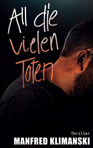All die vielen Toten: Ein Ex-Soldat unter Verdacht: Politthriller