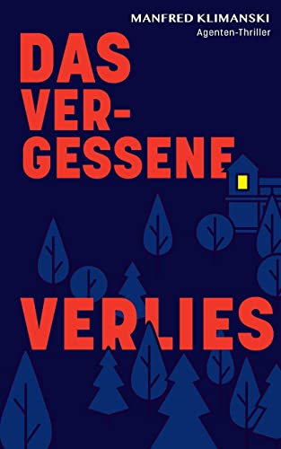 Das vergessene Verlies: Einundzwanzig verhängnisvolle Tage