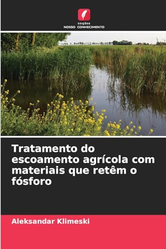 Tratamento do escoamento agrícola com materiais que retêm o fósforo von Edições Nosso Conhecimento