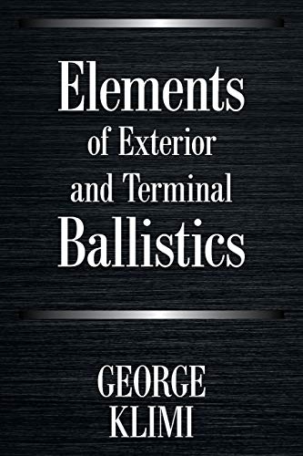 Elements of Exterior and Terminal Ballistics von Xlibris US