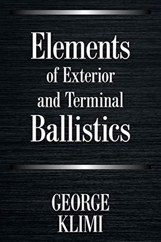 Elements of Exterior and Terminal Ballistics von Xlibris Us