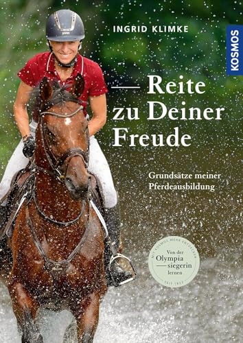 Reite zu Deiner Freude: Grundsätze meiner Pferdeausbildung von KOSMOS