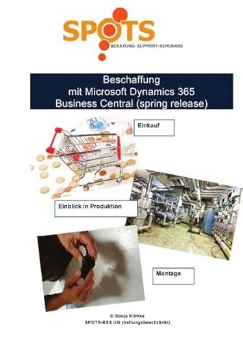 Microsoft Dynamics 365 Business Central 2019 / Beschaffung mit Microsoft Dynamics 365 Business Central (spring release)/Bd. 3: Einkauf, Montage und ... in die Produktion mit Business Central/V. 14