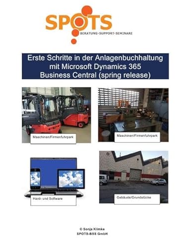 Microsoft Dynamics 365 Business Central 2019 / Erste Schritte in der Anlagenbuchhaltung mit Microsoft Dynamics 365 Business Central/spring release/Bd. ... mit Business Central (spring release)