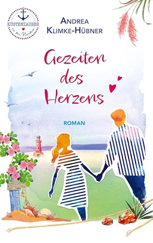 Gezeiten des Herzens: Packende Liebesgeschichte vor der malerischen Kulisse der Nordsee (Küstenzauber an der Nordsee) von BoD – Books on Demand