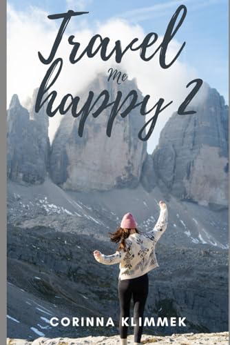 Travel me happy 2: Noch mehr Geschichten aus der Welt von Selfpublisher