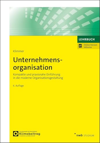 Unternehmensorganisation: Kompakte und praxisnahe Einführung in die moderne Organisationsgestaltung (NWB Studium Betriebswirtschaft)