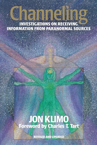 Channeling: Investigations on Receiving Information from Paranormal Sources, Second Edition von North Atlantic Books