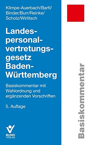 Landespersonalvertretungsgesetz Baden-Württemberg: Basiskommentar mit Wahlordnung und ergänzenden Vorschriften (Basiskommentare) von Bund-Verlag GmbH
