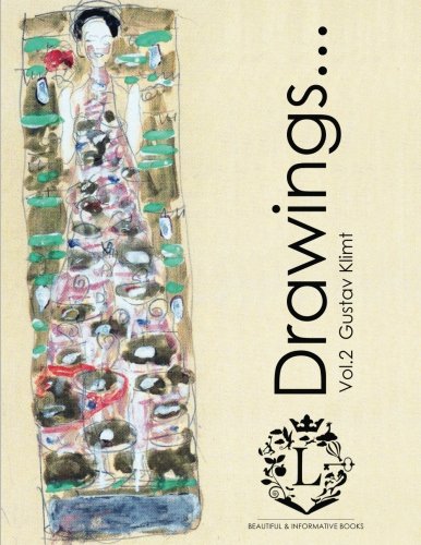 Gustav Klimt Drawings...Vol.2: Beautiful Sketches by Gustav Klimt von CreateSpace Independent Publishing Platform