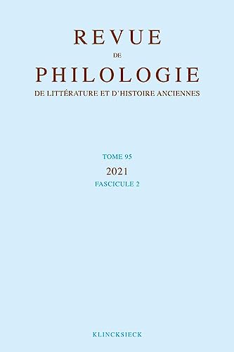 Revue De Philologie, De Litterature Et D'histoire Anciennes: Fascicule 2 von Klincksieck