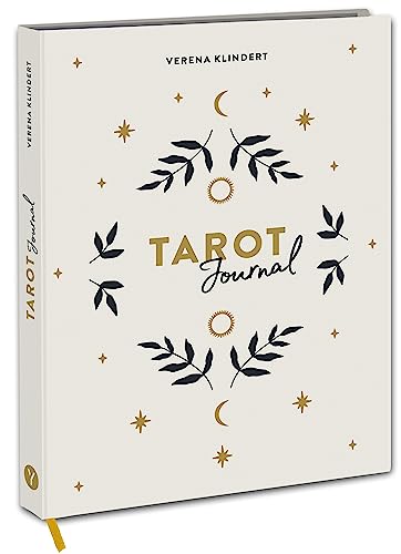 Tarot Journal: Halte fest, was die Karten dir sagen. Mit Infos zu Kartenbedeutungen, Anleitungen zu Legesystemen und Fragenstellungen. von YUNA