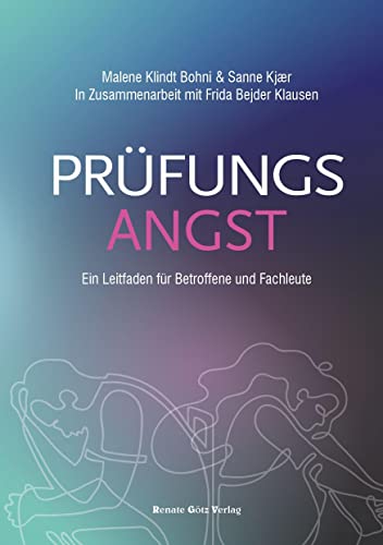 Prüfungsangst: Ein Leitfaden für Betroffene und Fachleute von RGV Renate Götz