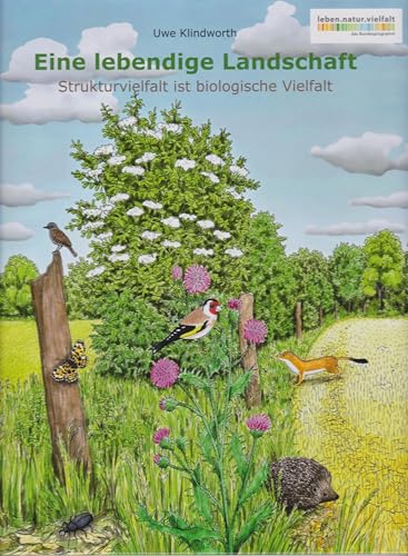 Eine lebendige Landschaft: Strukturvielfalt ist biologische Vielfalt von Isensee, Florian, GmbH