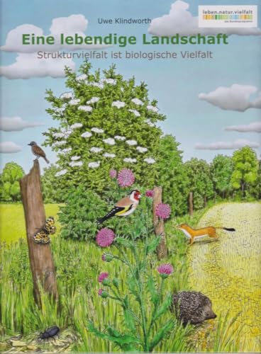 Eine lebendige Landschaft: Strukturvielfalt ist biologische Vielfalt von Isensee Florian GmbH