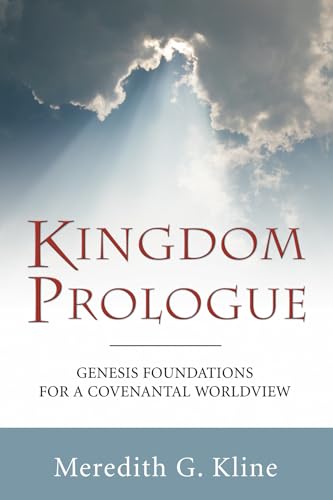 Kingdom Prologue: Genesis Foundations for a Covenantal Worldview von Wipf & Stock Publishers