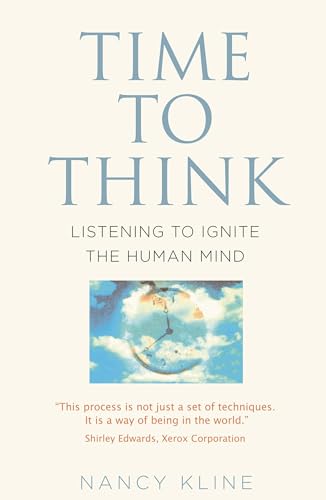 Time to Think: Listening to Ignite the Human Mind