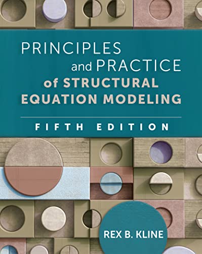 Principles and Practice of Structural Equation Modeling (Methodology in the Social Sciences)