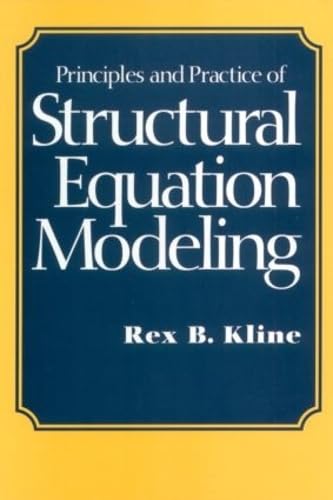 Principles and Practice of Structural Equation Modeling (Methodology in the Social Sciences)