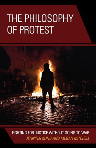 The of Protest: Fighting for Justice without Going to War von Rowman & Littlefield Publishers