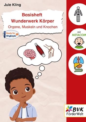 Basisheft Wunderwerk Körper: Organe, Muskeln und Knochen (Basishefte: Für Kinder mit Förderbedarf an Förder- und Grundschulen)