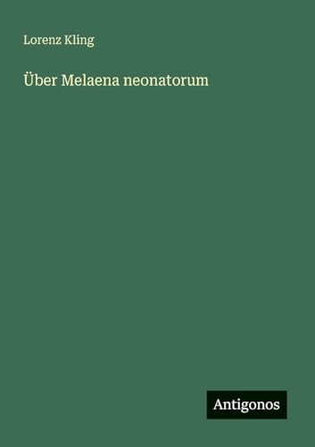Über Melaena neonatorum von Antigonos Verlag