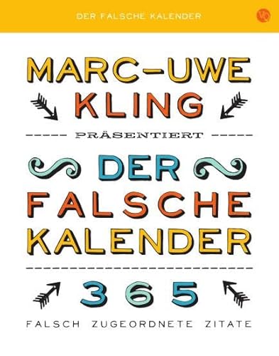 Der falsche Kalender: 365 falsch zugeordnete Zitate Der falsche Kalender: 365 falsch zugeordnete Zitate
