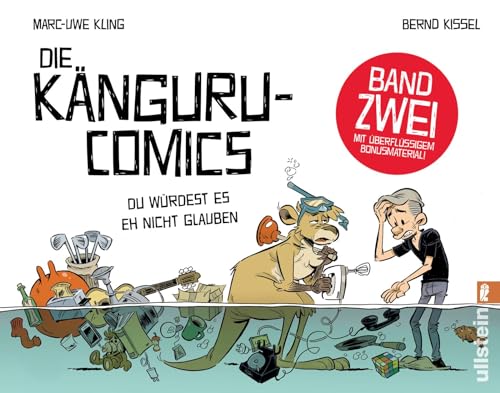 Die Känguru-Comics 2: Du würdest es eh nicht glauben | Vom Autor der Känguru-Chroniken Die Känguru-Comics 2: Du würdest es eh nicht glauben | Vom Autor der Känguru-Chroniken