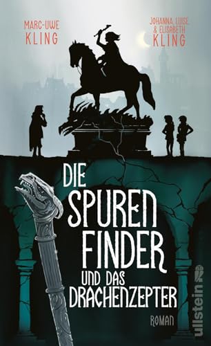 Die Spurenfinder und das Drachenzepter: Roman | »Magisch!« Die Zeit von Ullstein Hardcover