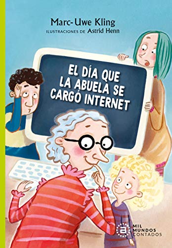 El día que la abuela se cargó internet (Akal Infantil, Band 3)