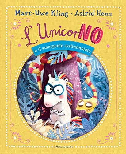 L'unicorNO e il ssserpente ssstrannoiato. Ediz. a colori (Album) von Emme Edizioni