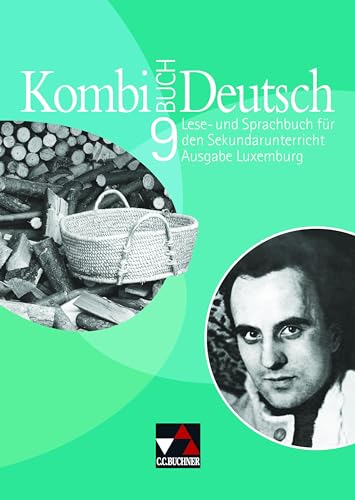 Kombi-Buch Deutsch – Ausgabe Luxemburg / Kombi-Buch Deutsch Luxemburg 9: Lese- und Sprachbuch für den Sekundarunterricht; auf der Basis von... ... Erziehung und Berufsausbildung, Luxemburg) von Buchner, C.C. Verlag