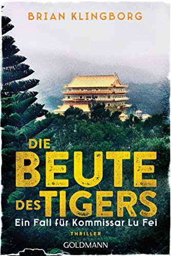 Die Beute des Tigers: Thriller (Ein Fall für Kommissar Lu Fei, Band 2) von Goldmann