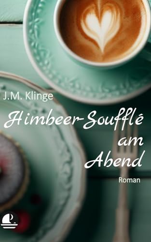 Himbeer-Soufflé am Abend (Emma Blohm, Band 3) von Independently published