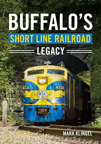 Buffalo's Short Line Railroad Legacy (America Through Time)