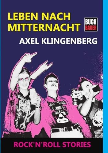 Leben nach Mitternacht: Rock’n’Roll Stories