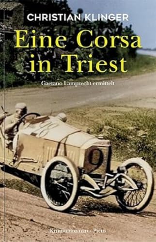 Eine Corsa in Triest: Gaetano Lamprecht ermittelt von Picus Verlag GmbH