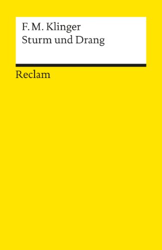 Sturm und Drang: Ein Schauspiel. Mit e. Anh. z. Entstehungs- u. Wirkungsgeschichte (Reclams Universal-Bibliothek)