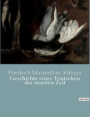 Geschichte eines Teutschen der neusten Zeit von Culturea